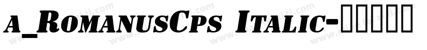 a_RomanusCps Italic字体转换